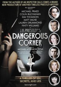 Dangerous corner j.b. prisetley michael attenborough kenwright uk tour theatre michael praed colin buchanan kim thomson matt milne lauren drummond finty williams paul ferris du fer